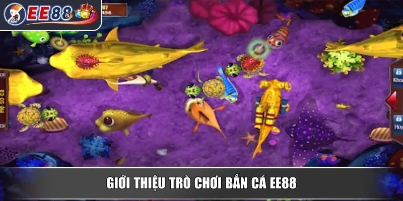 Đôi nét phác thảo bắn cá ee88 bạn nên biết