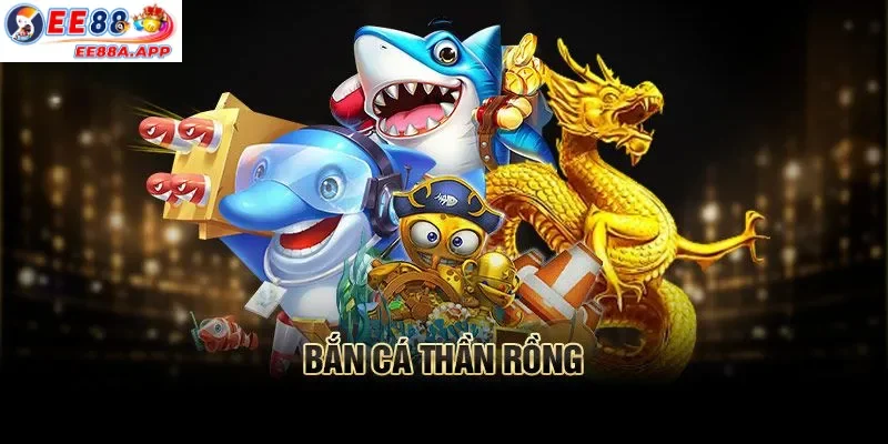 Bắn cá thần rồng - Game bắn cá 3D săn boss Rồng