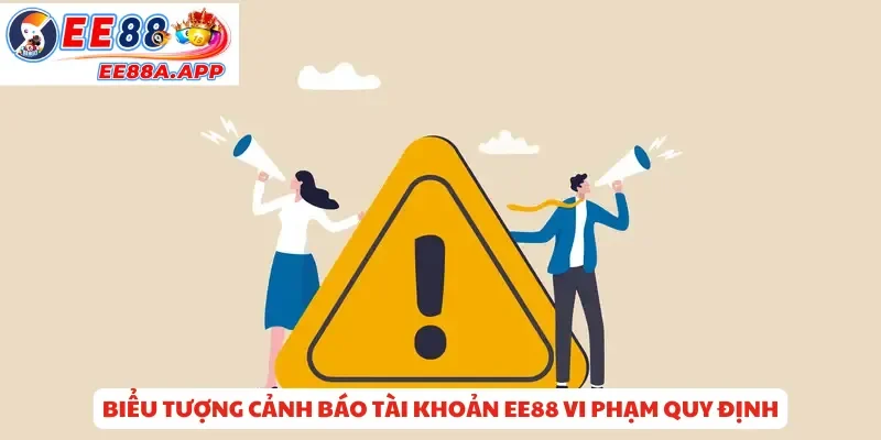 Biểu tượng cảnh báo tài khoản EE88 khi vi phạm quy định