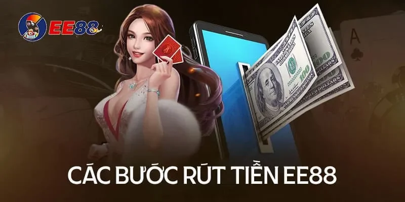 Thao tác rút tiền tại EE88 chỉ với vài bước