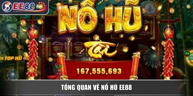 Đôi nét giới thiệu nổ hũ ee88 2025