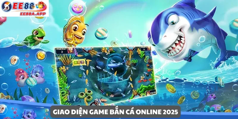 Giao diện game Bắn Cá Online 2025 
