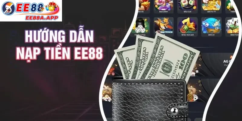 Hướng dẫn nạp tiền EE88: ngân hàng, ví điện tử, thẻ cào