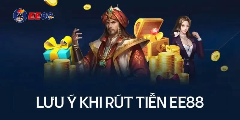 Lưu ý người dùng trước khi rút tiền EE88