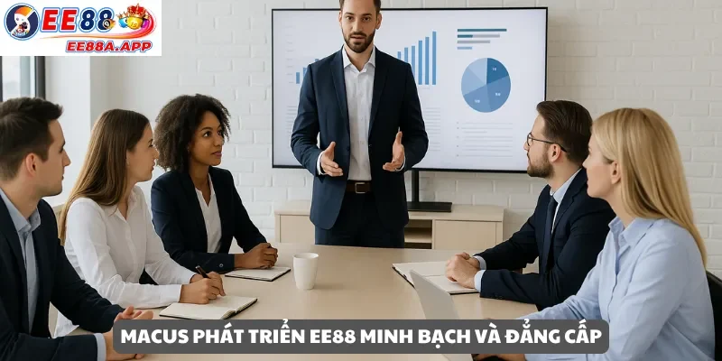 MACUS phát triển EE88 minh bạch và đẳng cấp