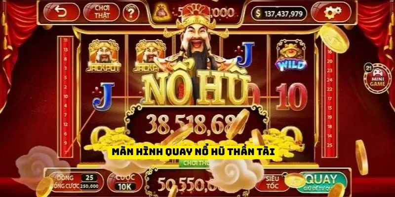 Màn hình quay nổ hũ Thần Tài với biểu tượng Thần Tài, túi tiền đỏ, Scatter rực rỡ