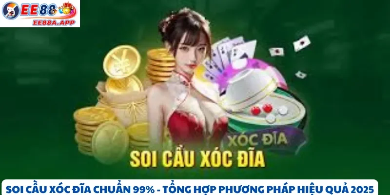 Soi cầu xóc đĩa chuẩn xác 99% – Tổng hợp phương pháp hiệu quả