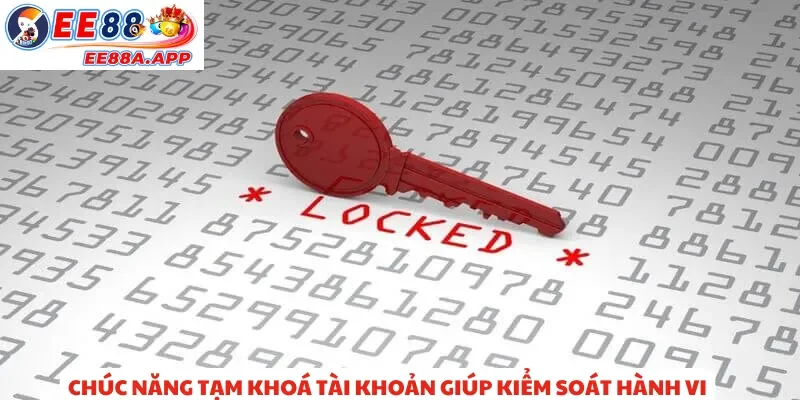 Chức năng tạm khóa tài khoản EE88 giúp người chơi kiểm soát hành vi