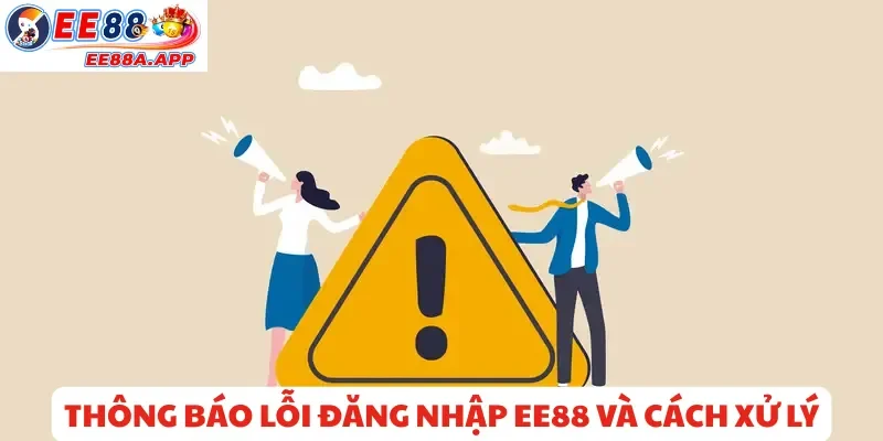 Thông báo lỗi đăng nhập EE88 và cách lấy lại mật khẩu