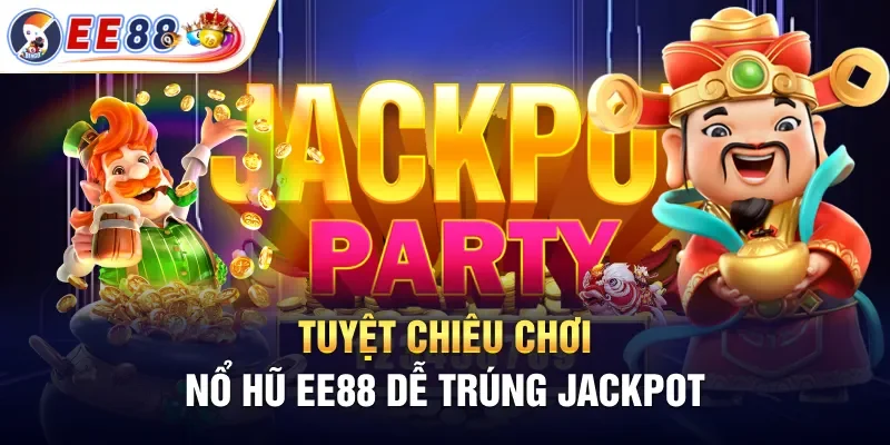 Tuyệt chiêu tăng khả năng nổ hũ được chia sẻ